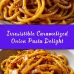 Caramelized Onion Pasta Recipe