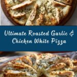 Roasted Garlic, Chicken & Herb White Pizza Recipe