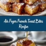 Air Fryer French Toast Bites Recipe