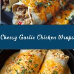 Cheesy Garlic Chicken Wraps Recipe