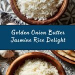 Savory Golden Onion Butter Jasmine Rice Recipe