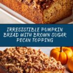 Pumpkin Bread with Brown Sugar Pecan Topping Recipe