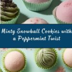 Minty Snowball Cookies Recipe