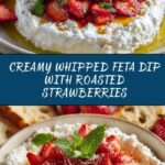 Whipped Feta Dip with Roasted Strawberries Recipe