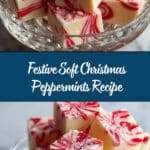 Soft Christmas Peppermints (Old-Fashioned Butter Mints) Recipe