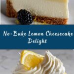 No-Bake Lemon Cheesecake Recipe