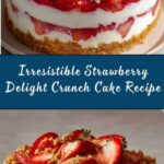 Strawberry Delight Crunch Cake Recipe