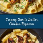 Creamy Garlic Butter Chicken and Rigatoni in Parmesan Sauce Recipe