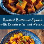 Roasted Butternut Squash with Cranberries and Pecans Recipe