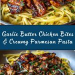 Garlic Butter Chicken Bites with Creamy Parmesan Pasta Recipe
