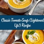 Classic Tomato Soup (Lightened Up!) Recipe