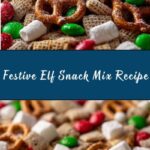 Elf Snack Mix – Sweet, Crunchy, and Fun Recipe