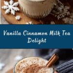 Homemade Vanilla Cinnamon Milk Tea Recipe