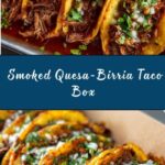 Smoked Quesa-Birria Taco Box Recipe