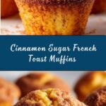Cinnamon Sugar French Toast Muffins Recipe