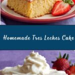 Homemade Tres Leches Cake Recipe