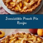 Better Than Grandma’s Peach Pie Recipe