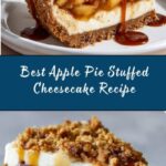 Best Apple Pie Stuffed Cheesecake Recipe
