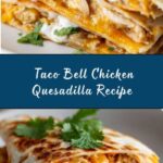Taco Bell Chicken Quesadilla Recipe