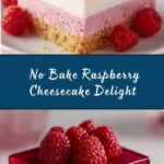 No Bake Raspberry Cheesecake Recipe