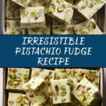 Pistachio Fudge Recipe