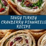 Turkey Cranberry Pinwheels Recipe