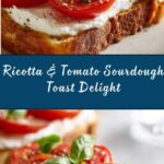 Ricotta & Tomato Sourdough Toast Recipe