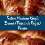 Mexican King’s Bread (Rosca de Reyes) Recipe