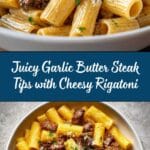 Garlic Butter Steak Tips with Cheesy Rigatoni: An Incredible Ultimate Recipe You Must Try Recipe