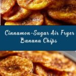 Cinnamon-Sugar Air Fryer Banana Chips Recipe