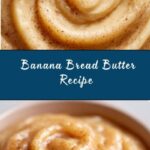 Banana Bread Butter Recipe