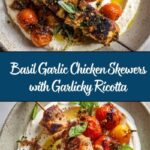 Basil and Garlic Grilled Chicken Skewers with Garlicky Whipped Ricotta Recipe
