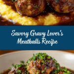 Gravy Lover’s Meatballs Recipe