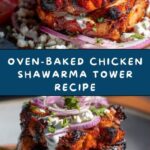 Chicken Shawarma Tower Baked in the Oven Recipe
