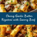 Creamy Cheesy Garlic Butter Rigatoni with Savory Beef Recipe