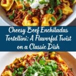 Cheesy Beef Enchiladas Tortellini Recipe
