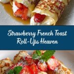 Strawberry French Toast Roll-Ups Recipe