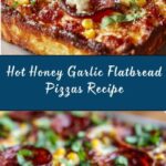 Hot Honey Garlic Flatbread Pizzas Recipe