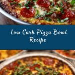 Low Carb Crustless Pizza Bowl Recipe