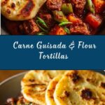 Carne Guisada with Flour Tortillas Recipe