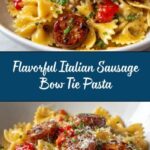 Italian Sausage Bow Tie Pasta: A Delicious & Easy Recipe