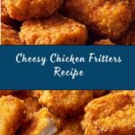 Cheesy Chicken Fritters Recipe