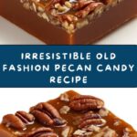 Old Fashion Pecan Candy Recipe