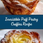 Puff Pastry Cruffins Recipe