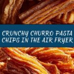 Air Fryer Churro Pasta Chips Recipe