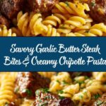 Garlic Butter Steak Bites & Smoky Chipotle Cream Cheese Pasta Recipe