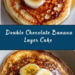 Double Chocolate Banana Layer Cake Recipe