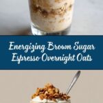 Brown Sugar Shaken Espresso Overnight Oats: An Incredible Energizing Start to Your Day Recipe