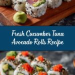 Cucumber Tuna Avocado Rolls Recipe