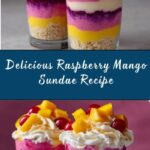 Layered Raspberry and Mango Sundae Recipe